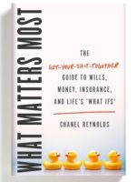 What Matters Most: : The Get Your S**t Together Guide to Wills, Money, Insurance, and Life’s “What-ifs”